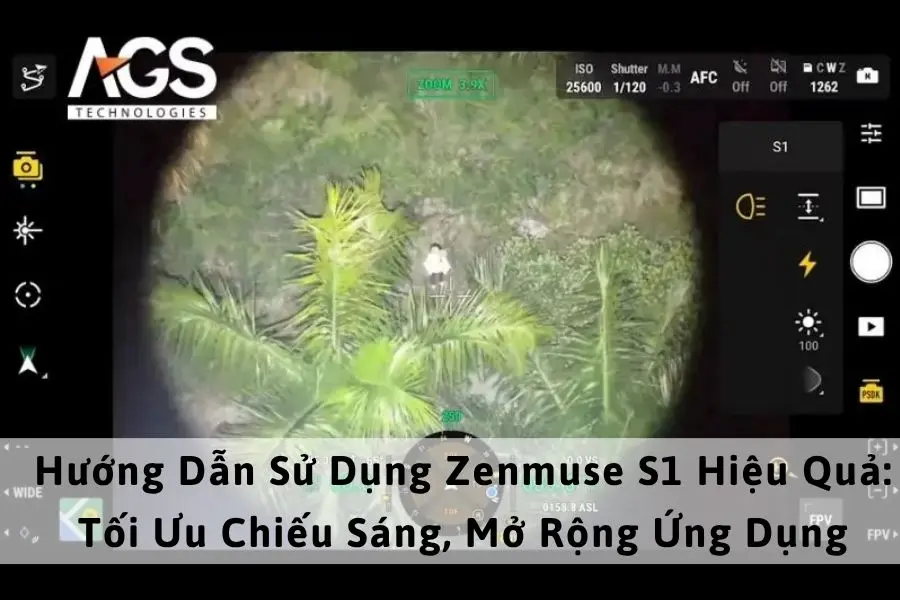 Hướng Dẫn Sử Dụng Zenmuse S1 Hiệu Quả: Tối Ưu Chiếu Sáng, Mở Rộng Ứng Dụng