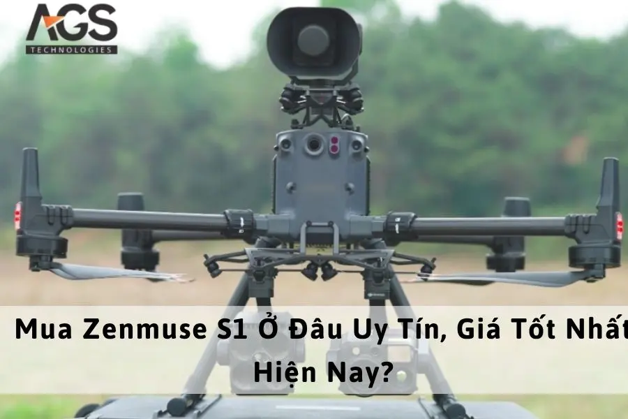 Mua Zenmuse S1 Ở Đâu Uy Tín, Giá Tốt Nhất Hiện Nay?