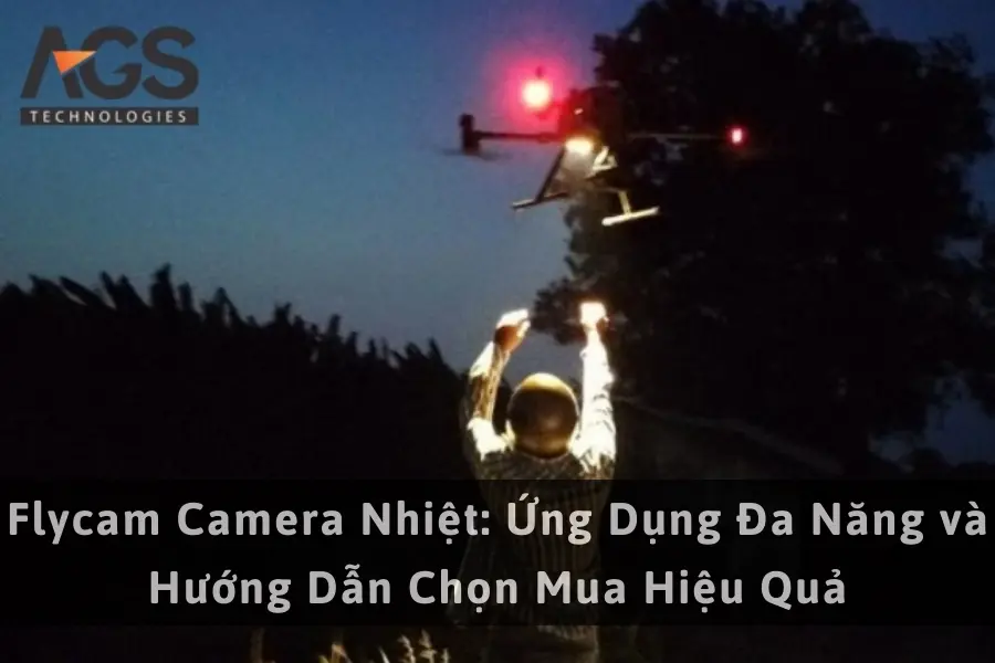 Flycam Camera Nhiệt: Ứng Dụng Đa Năng và Hướng Dẫn Chọn Mua Hiệu Quả