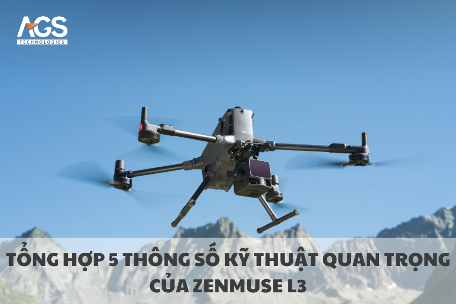 Tổng Hợp 5 Thông Số Kỹ Thuật Quan Trọng Của Zenmuse L3