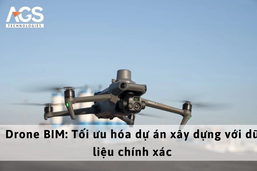 Drone BIM: Tối ưu hóa dự án xây dựng với dữ liệu chính xác