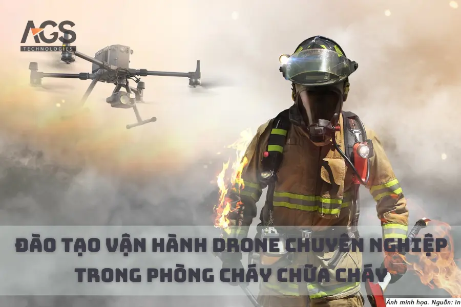 Đào Tạo Vận Hành Drone Chuyên Nghiệp Trong Phòng Cháy Chữa Cháy