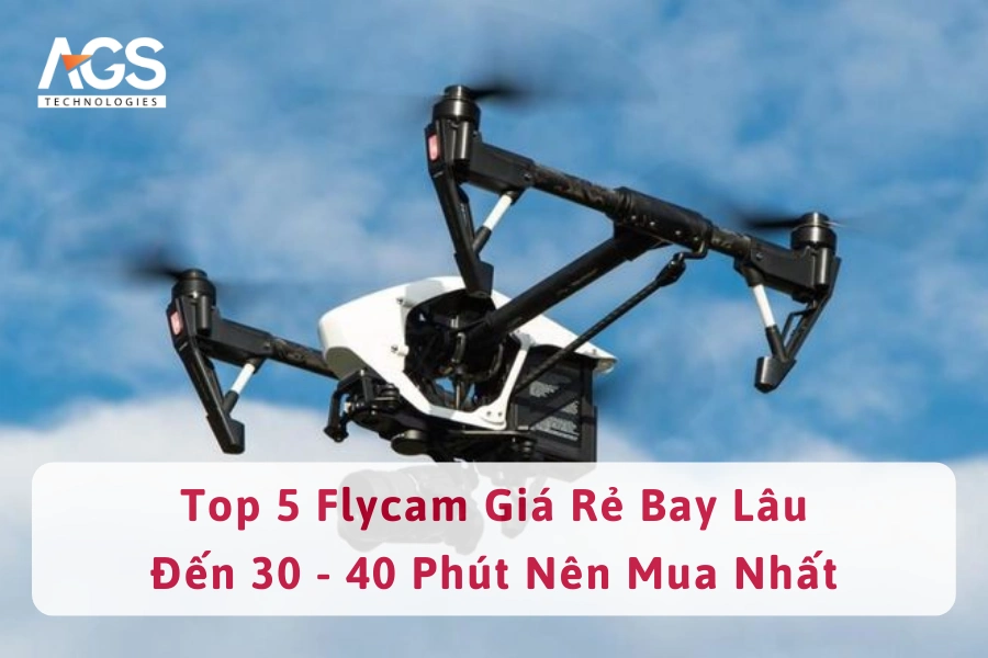 Top 5 Flycam Giá Rẻ Bay Lâu Đến 30 - 40 Phút Nên Mua Nhất