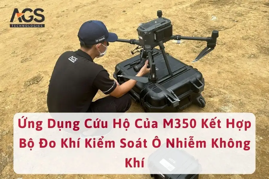 Ứng Dụng Cứu Hộ Của M350 Kết Hợp Bộ Đo Khí Kiểm Soát Ô Nhiễm Không Khí