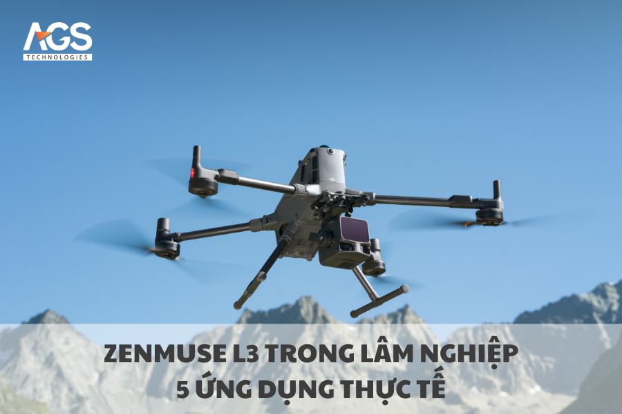 Zenmuse L3 Trong Lâm Nghiệp: 5 Ứng Dụng Thực Tế