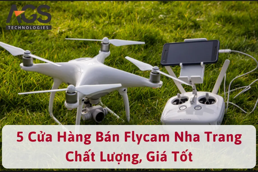 5 Cửa Hàng Bán Flycam Nha Trang Chất Lượng, Giá Tốt