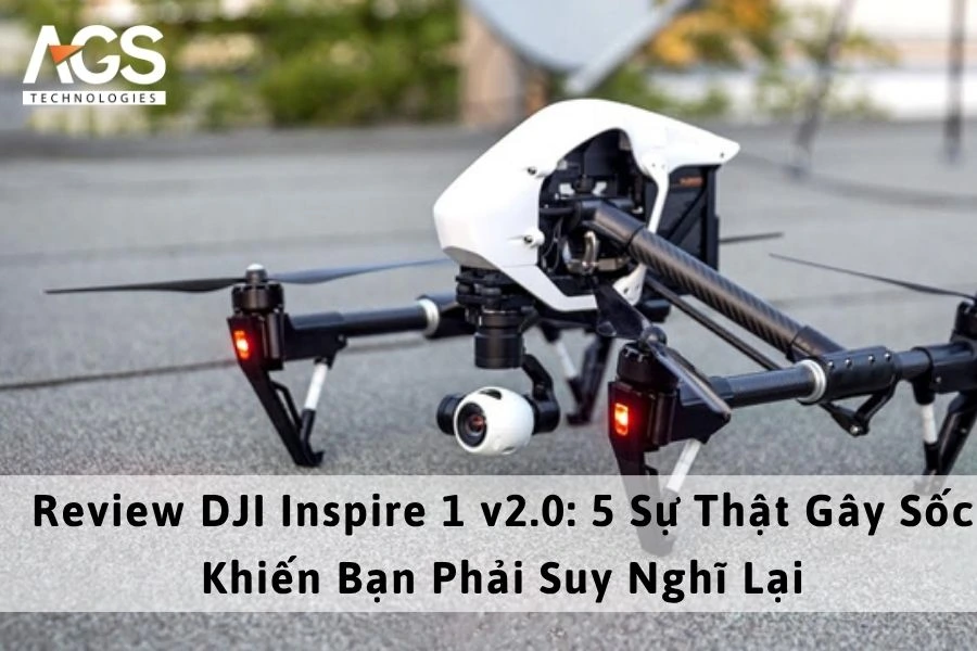 Review DJI Inspire 1 v2.0: 5 Sự Thật Gây Sốc Khiến Bạn Phải Suy Nghĩ Lại