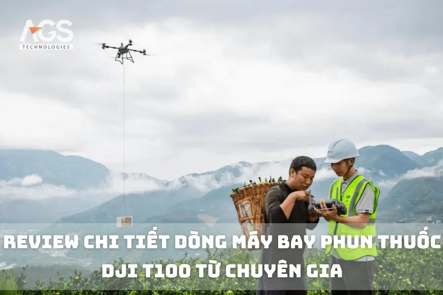 Review Chi Tiết Dòng Máy Bay Phun Thuốc DJI T100 Từ Chuyên Gia
