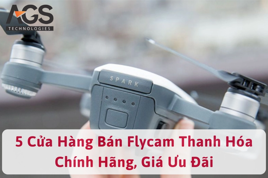 5 Cửa Hàng Bán Flycam Thanh Hóa Chính Hãng, Giá Ưu Đãi