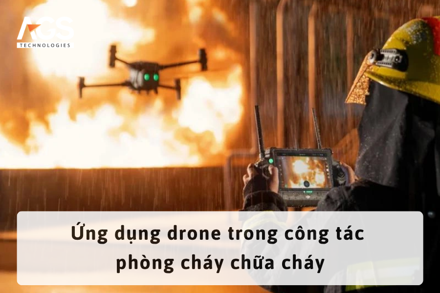 Ứng dụng drone trong công tác phòng cháy chữa cháy