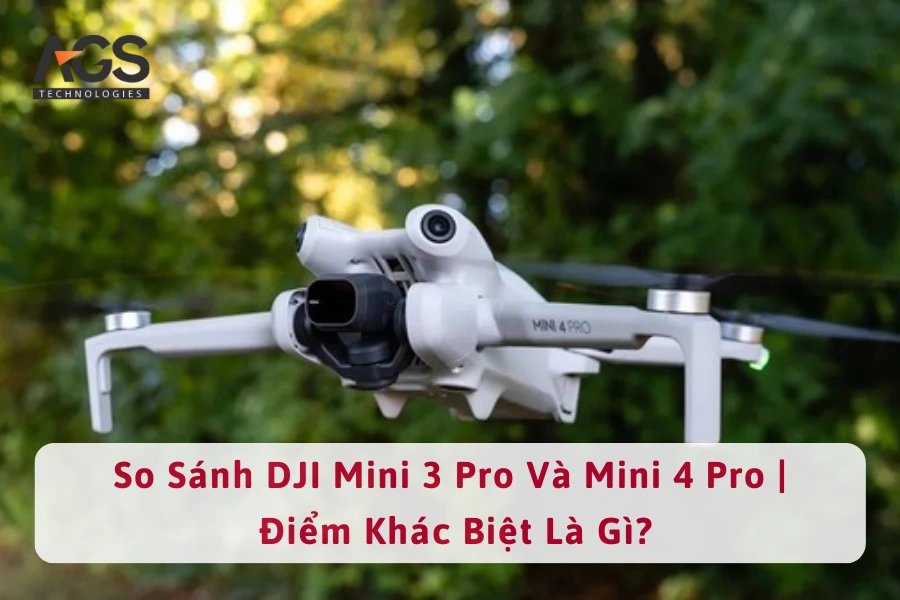 So Sánh DJI Mini 3 Pro Và Mini 4 Pro | Điểm Khác Biệt Là Gì?