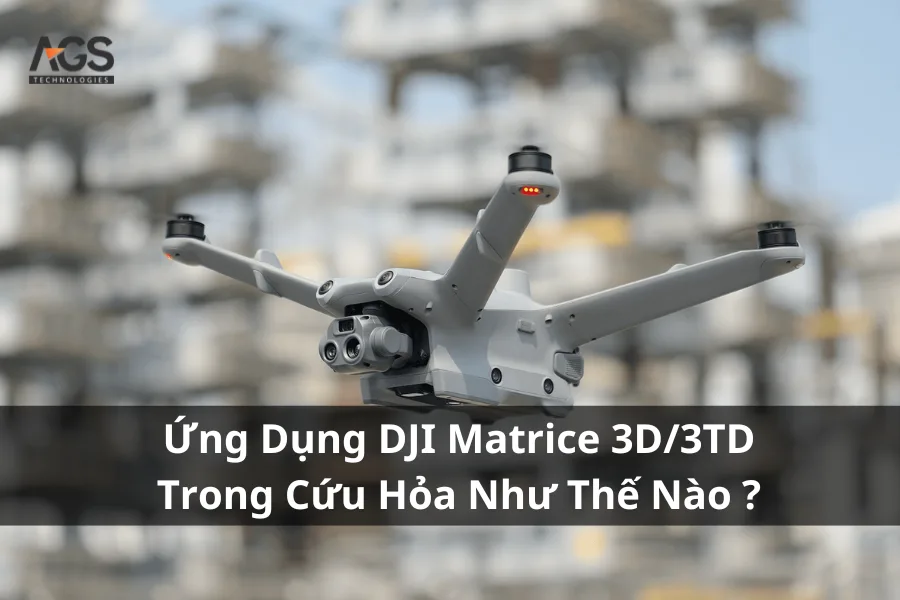 Ứng Dụng DJI Matrice 3D Trong Cứu Hỏa Như Thế Nào