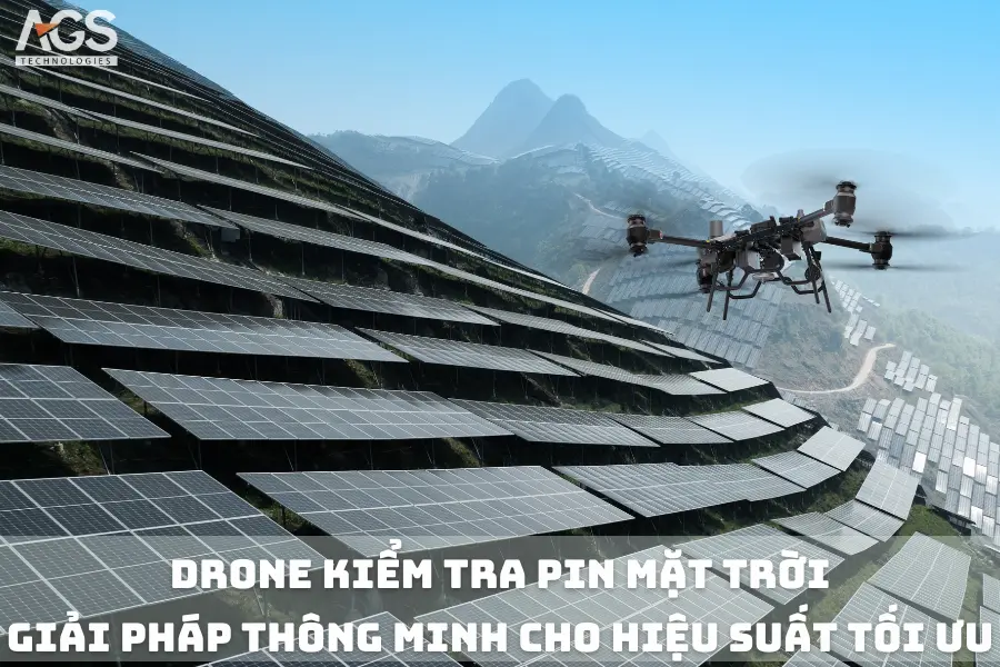 Drone kiểm tra pin mặt trời: Giải pháp thông minh cho hiệu suất tối ưu