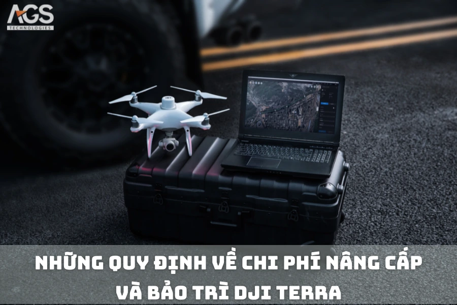 Những Quy Định Về Chi Phí Nâng Cấp Và Bảo Trì DJI Terra