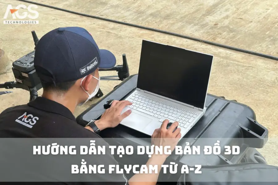 Hướng Dẫn Tạo Dựng Bản Đồ 3D Bằng Flycam Từ A-Z