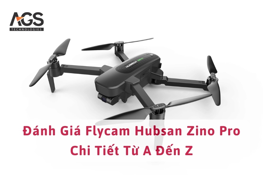 Đánh Giá Flycam Hubsan Zino Pro Chi Tiết Từ A Đến Z