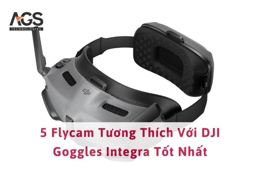 5 Flycam Tương Thích Với DJI Goggles Integra Tốt Nhất