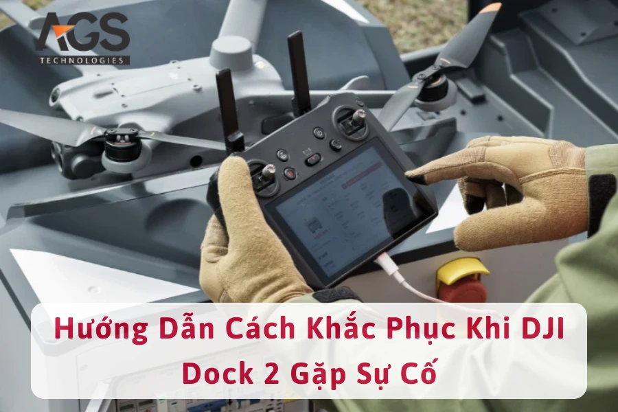 Hướng Dẫn Cách Khắc Phục Khi DJI Dock 2 Gặp Sự Cố