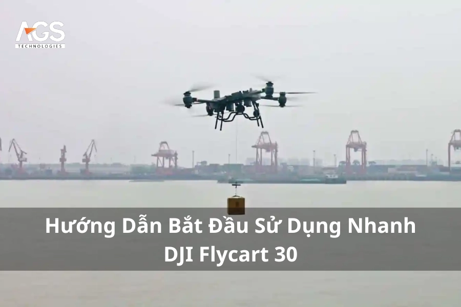 Hướng Dẫn Bắt Đầu Sử Dụng Nhanh DJI Flycart 30