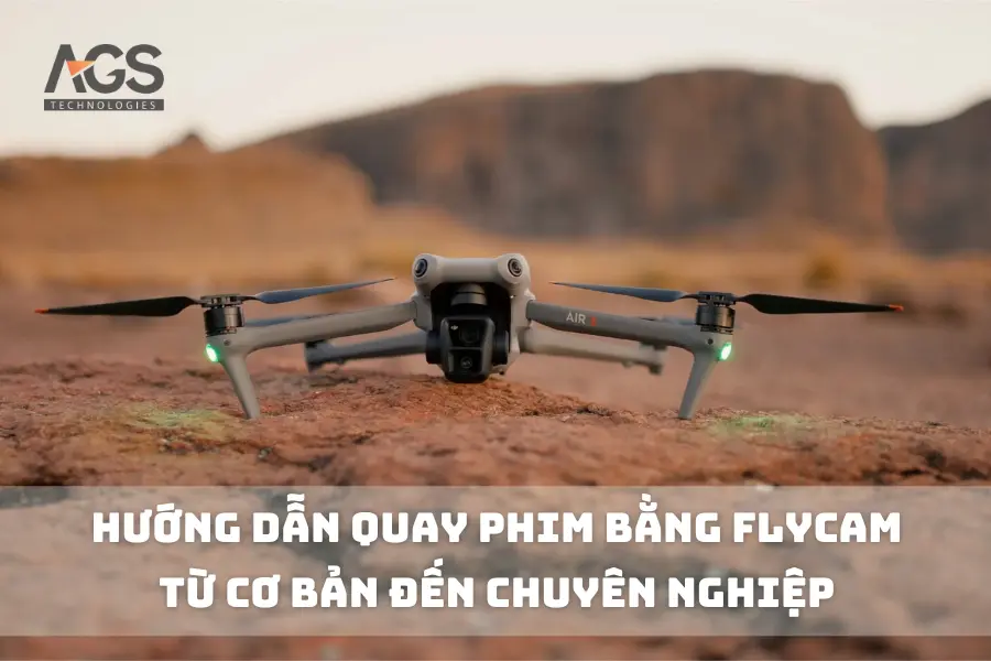 Hướng Dẫn Quay Phim Bằng Flycam: Từ Cơ Bản Đến Chuyên Nghiệp