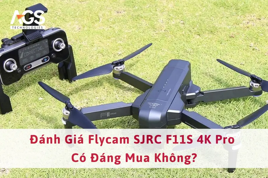 Đánh Giá Flycam SJRC F11S 4K Pro Có Đáng Mua Không?