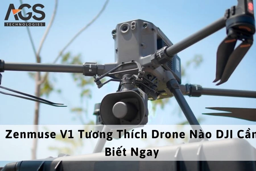 Zenmuse V1 Tương Thích Drone Nào DJI Cần Biết Ngay