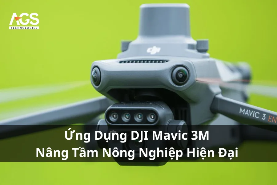 Ứng Dụng DJI Matrice 3D Nâng Tầm Nông Nghiệp Hiện Đại