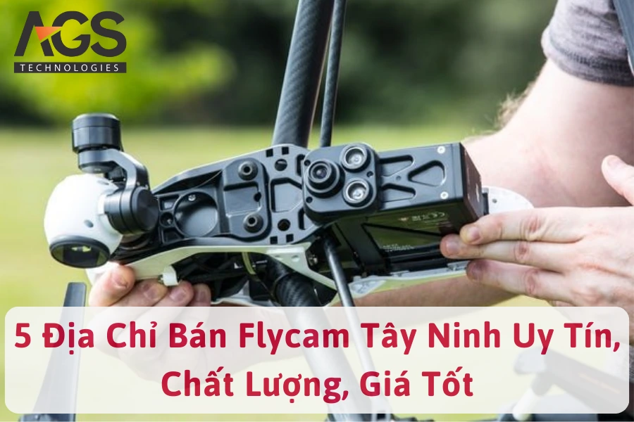 5 Địa Chỉ Bán Flycam Tây Ninh Uy Tín, Chất Lượng, Giá Tốt