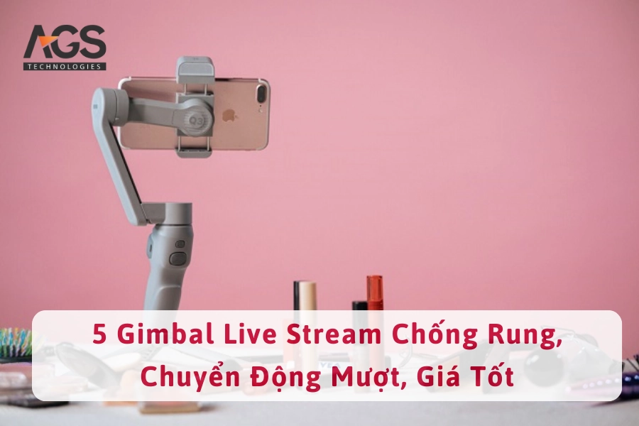 5 Gimbal Live Stream Chống Rung, Chuyển Động Mượt, Giá Tốt