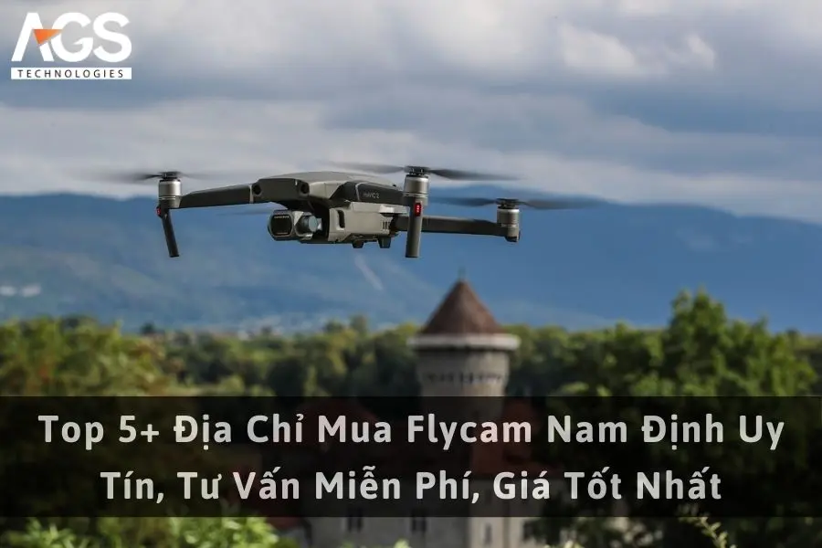 Top 5+ Địa Chỉ Mua Flycam Nam Định Uy Tín, Tư Vấn Miễn Phí, Giá Tốt Nhất