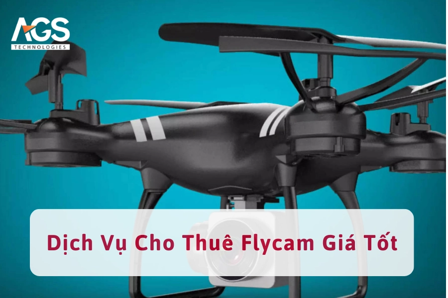 Dịch Vụ Cho Thuê Flycam, Cho Thuê Drone Giá Tốt Tại AGS Tech