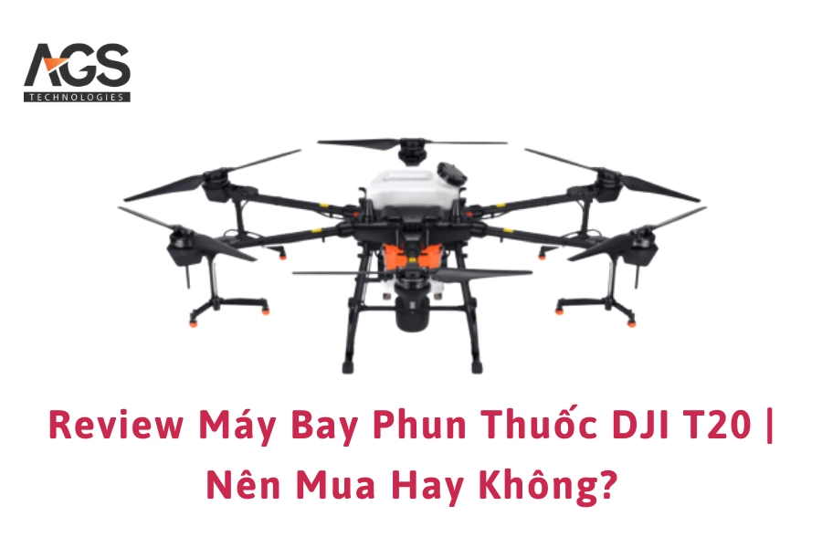 Review Máy Bay Phun Thuốc DJI T20 | Nên Mua Hay Không?