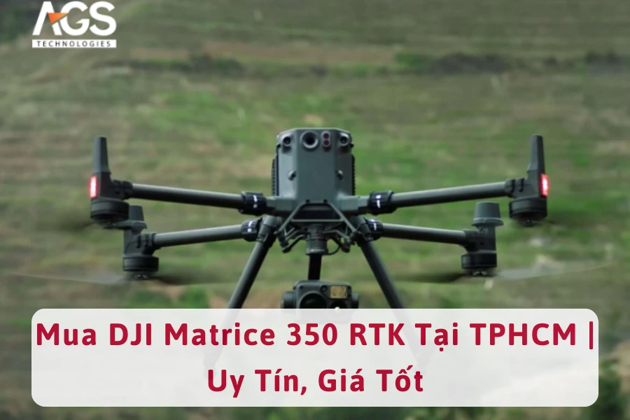 Mua DJI Matrice 350 RTK Tại TPHCM | Uy Tín, Giá Tốt