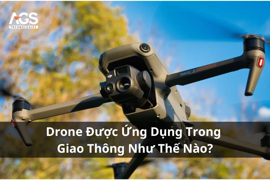 Drone Được Ứng Dụng Trong Giao Thông Như Thế Nào?
