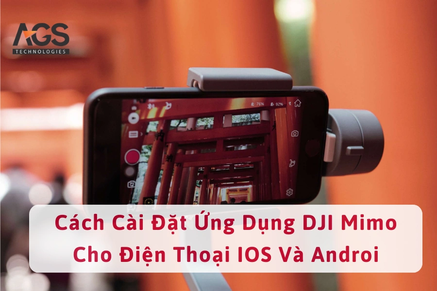 Cách Cài Đặt Ứng Dụng DJI Mimo Cho Điện Thoại IOS Và Androi