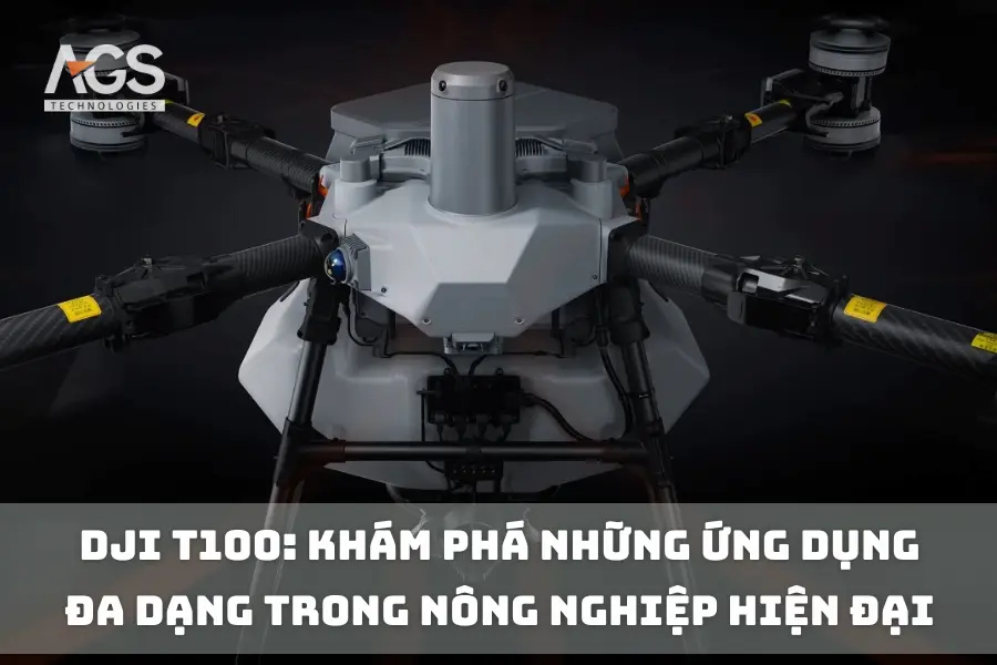 DJI T100: Khám Phá Những Ứng Dụng Đa Dạng Trong Nông Nghiệp Hiện Đại