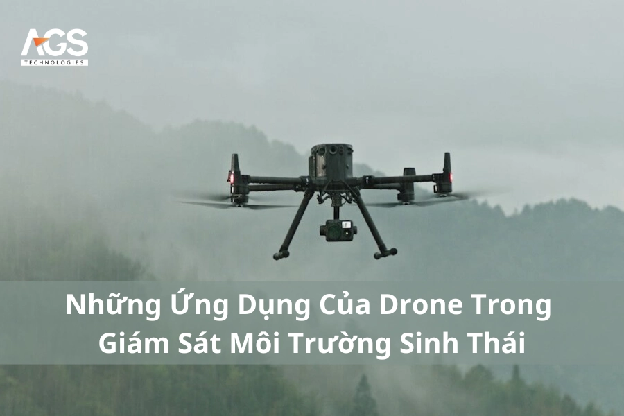 Những Ứng Dụng Của Drone Trong Giám Sát Môi Trường Sinh Thái