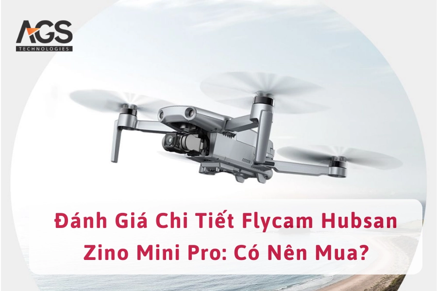 Đánh Giá Chi Tiết Flycam Hubsan Zino Mini Pro: Có Nên Mua?