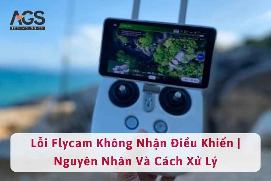 Lỗi Flycam Không Nhận Điều Khiển | Nguyên Nhân Và Cách Xử Lý