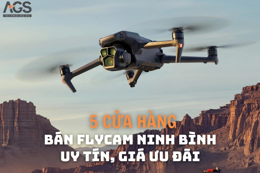 5 cửa hàng bán flycam Ninh Bình uy tín, giá ưu đãi