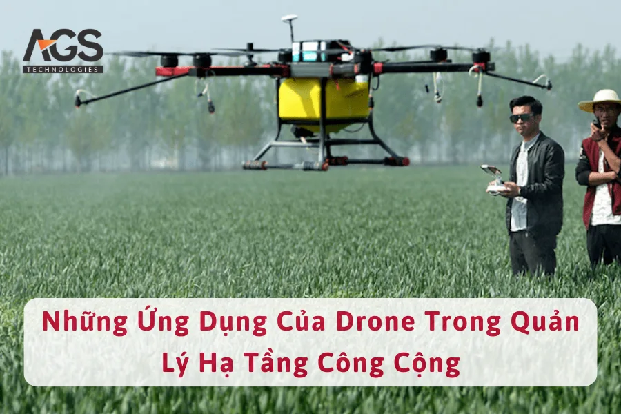 Những Ứng Dụng Của Drone Trong Quản Lý Hạ Tầng Công Cộng