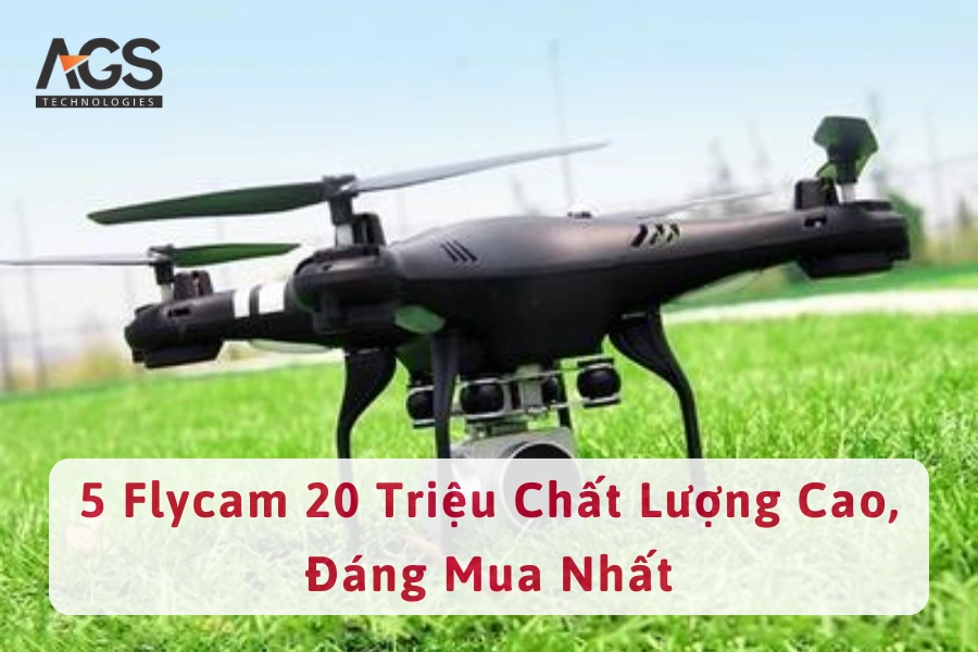 5 Flycam 20 Triệu Chất Lượng Cao, Đáng Mua Nhất