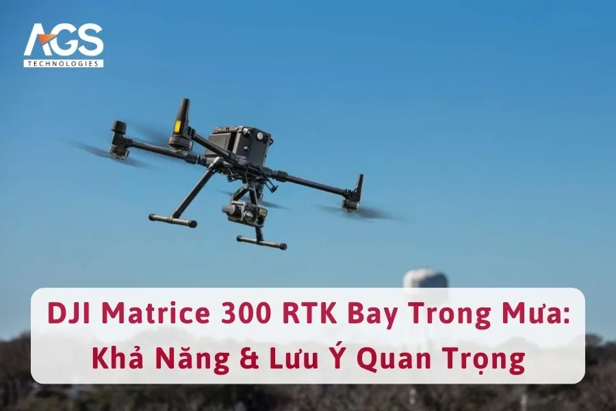 DJI Matrice 300 RTK Bay Trong Mưa: Khả Năng & Lưu Ý Quan Trọng