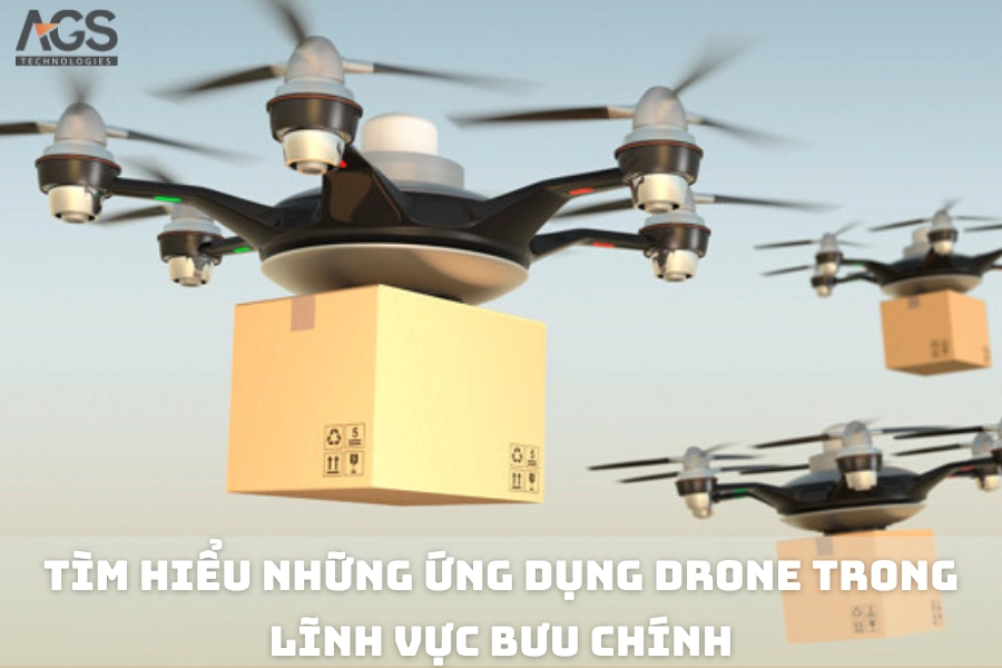 Tìm Hiểu Những Ứng Dụng Drone Trong Lĩnh Vực Bưu Chính